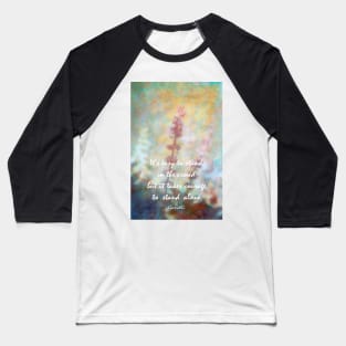 Gandhi Quote On Nature Art Baseball T-Shirt